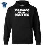 100 Bands In My Panties Shirt - Image 3